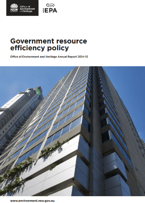Government Resource Efficiency Policy: Office of Environment and Heritage Annual Report 2014–15