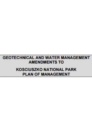 Geotechnical and water management amendment to Kosciuszko National Park Plan of Management (2010) cover