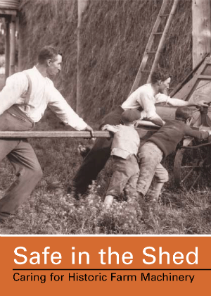 Safe in the Shed: Caring for Historic Farm Machinery cover