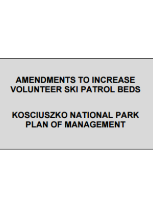 Amendment to increase volunteer ski patrol beds Kosciuszko National Park Plan of Management (2010) cover