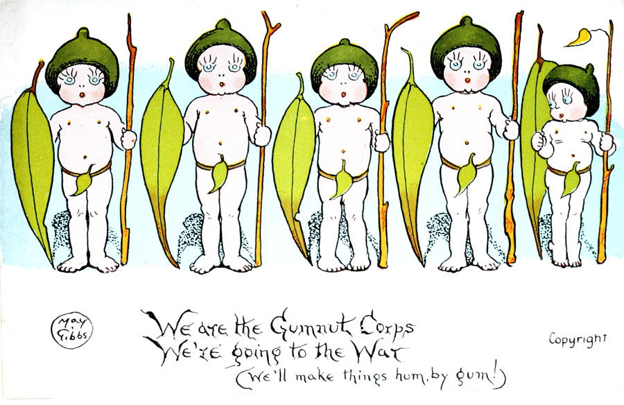 A postcard by May Gibbs with her distinctive gumnut babies lined up with stick spears and gum leaf shields. The caption reads ‘We are the Gumnut Corps, we’re going to the War (we’ll make things hum by gum!)’