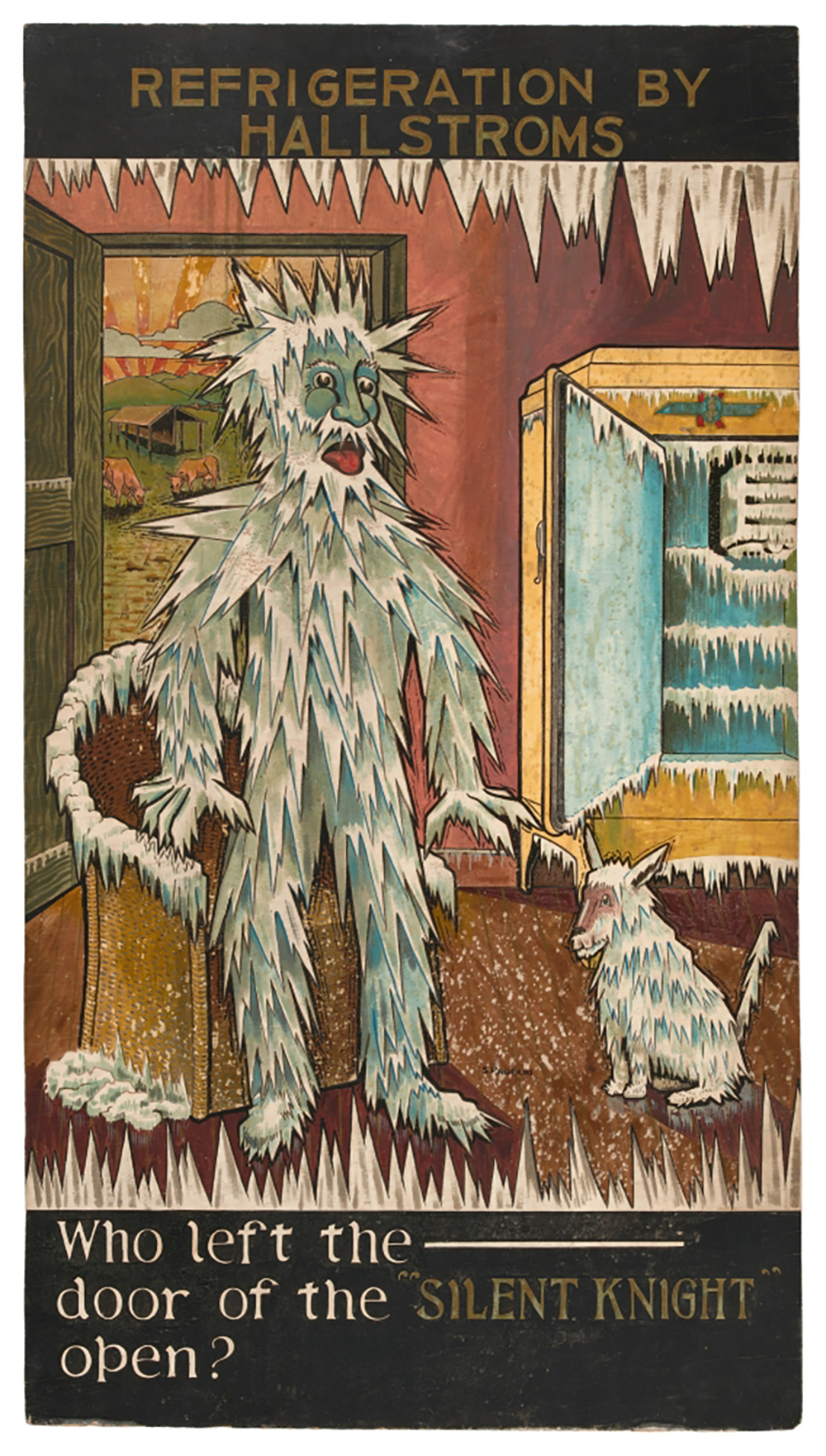 Image of a cartoon sign with a man and a dog covered in icicles. The sign also has icicles on the chair, the fridge and the edges of the sign. At the top of the sign, it reads ‘REFRIDGERATION BY HALLSTROMS’ and at the bottom 'Who left the door of the "SILENT KNIGHT" open?'